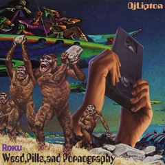 Weed, Pills And, Pornography