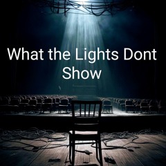 What the Lights Dont Show