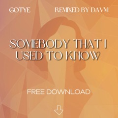Gotye - Somebody That I Used To Know (DAVM Remix) vocals cut to avoid copyright