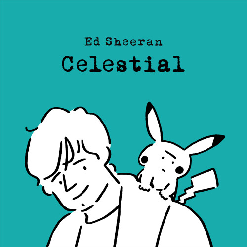 Celestial   Ed Sheeran エドシーラン Stream Celestial by Ed Sheeran | Listen online for free on