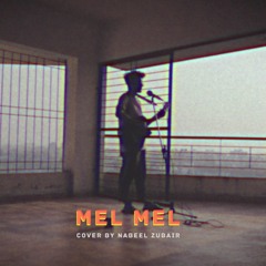 Mel Mel (Cover) - Nabeel Zubair | Ustad Hotel