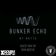Bunker Echo Episode 3 Guest Mix By Ben Bostik