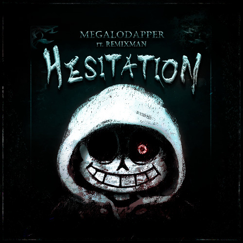 [Dusttale] Hesitation (ft. RemixMan)