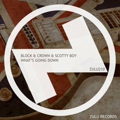 What's Going Down - Scotty Boy, Block & Crown