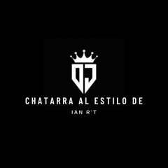 Chatarra al estilo de DJ IAN R'T ⚡!