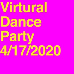 Virtual Dance Party 4/17/2020