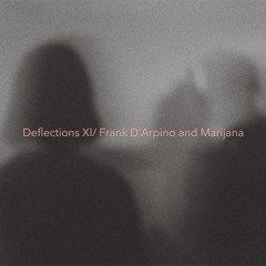 Deflections #11 w/ Frank D`Arpino & Marijana Croon (26/02/21)