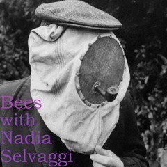 Bees (with Nadia Selvaggi)