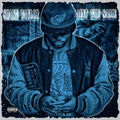 Shake Taylor (aint the same)