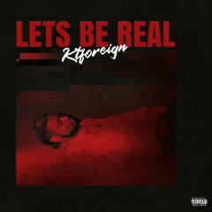 KT Foreign - Lets Be Real 🥱 (produced by LOZR)