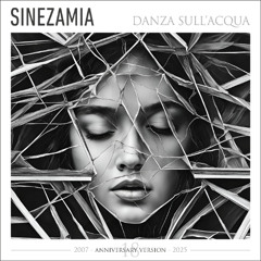Sinezamia - Danza sull'acqua (Anniversary version 2025)