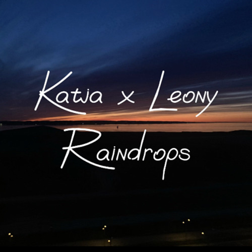 Stream Katja x Leony Raindrops JustPaddy Remix by JustPaddy Listen