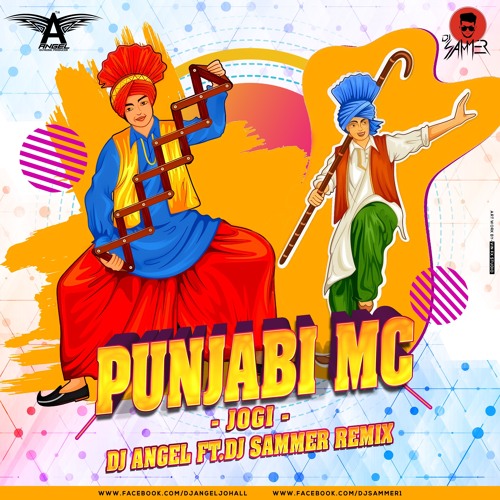 Stream Punjabi Mc -Jogi - DJ Angel Ft. DJ Sammer Remix by DJ Sammer X DJ  Jnny | Listen online for free on SoundCloud