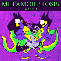 (Halloween Special) METAMORPHOSIS - Goose'd
