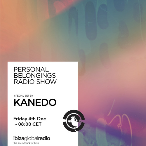 Personal Belongings Radioshow 01 @ Ibiza Global Radio Mixed By Kanedo
