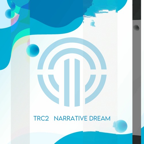 TRC2 - Narrative Dream - Narrative Dream (TRC2 009)