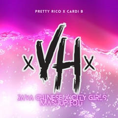 JAVA CHINESE X CITY GIRLS - PRETTY RICO X CARDI B [VH MASHUP EDIT]