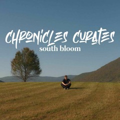 Chronicles Curates : South Bloom