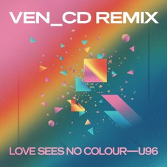Love sees no colour(Ven_CD remix)