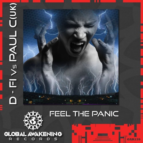 D-Fi VS Paul C - FEEL THE PANIC - Out Now On Global Awakening Records