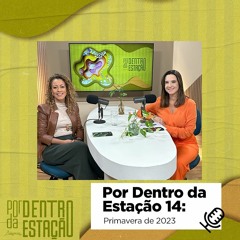 Por Dentro Da Estação #14 – Primavera de 2023