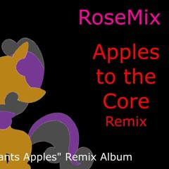 Apples To The Core | RoseMix