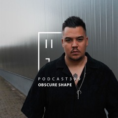 OBSCURE SHAPE - HATE Podcast 399