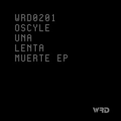 WRD0201 - Oscyle - Sombrio (Original Mix).