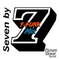T-Funk - Seven By 7 Mix @ Picture House Social (03-09-17)