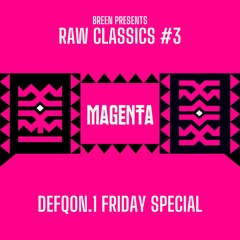 Breen presents RAW CLASSICS #3 | Defqon.1 Magenta Friday Special