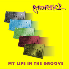 MY LIFE IN THE GROOVE