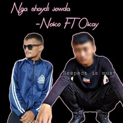 Nga Shay dhi Jow da X NokoFT OKAY