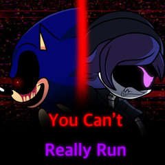 You Can’t Really Run (Really Happy 2k22 remix/ Crossover Battle)