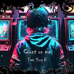 Count On Me Feat. Yung B [Prod. Wave]