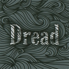 Dread