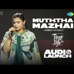 Muththa Mazhai - Chinmayi Performance | Thug Life | Kamal Haasan | Mani Ratnam | STR | AR Rahman