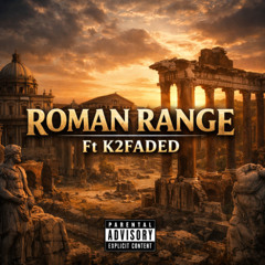 ROMAN RANGE Ft K2FADED