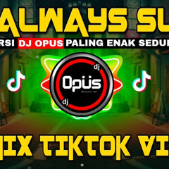 DJ ALWAYS SLOW REMIX TIK TOK VIRAL 2021