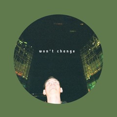 Won't Change