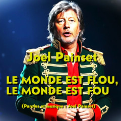 le monde est flou, le monde est fou - composition paroles et musique