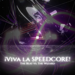 【BOF:TT】¡Viva la SPEEDCORE! / THE BEAT vs THE WIZARD