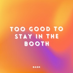Too Good To Stay In The Booth (SC Edition)