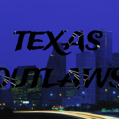 Texas outlaws ft.Richy2Live
