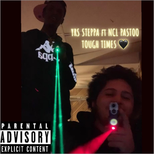 YRS $TEPPA Ft NCL PASTOO - tough times