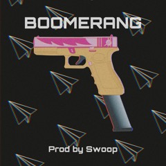 Boomerang (Prod by Swoop)