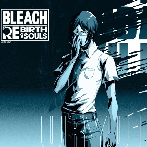 Uryu Awakening - Bleach Rebirth of Souls OST