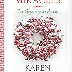 [Access] EBOOK 💖 A Treasury of Christmas Miracles: True Stories of Gods Presence Tod