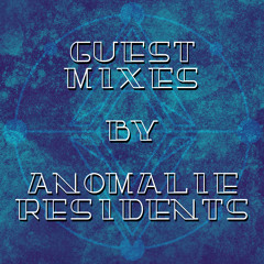 Guest mixes by Anomalie Residents