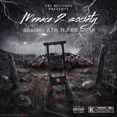 SHIESTYATK - menace 2 society Ft. FBE QUAN (official audio)