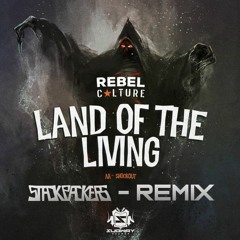 Rebel Culture - Land Of The Living (Stackpackers Remix)